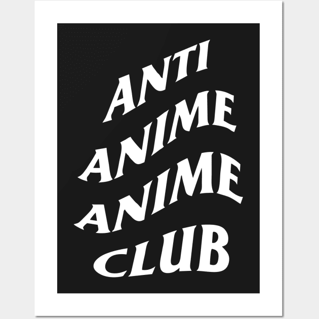 Anti Anime Anime Club Wall Art by SandraMHenry12